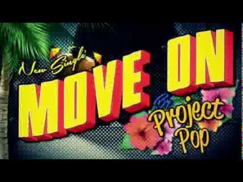 PROJECT POP - MOVE ON (OFFICIAL MUSIC VIDEO)