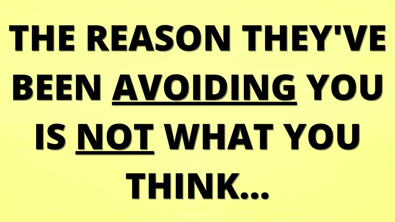 💌 The reason they've been avoiding you is not what you think...