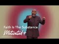 Faith Is The Substance