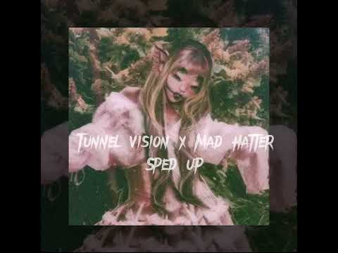 Tunnel Vision x Mad Hatter Melanie Martinez sped up