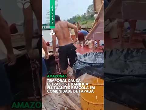 Temporal causa estragos e danifica flutuantes e escola de comunidade em Tapauá