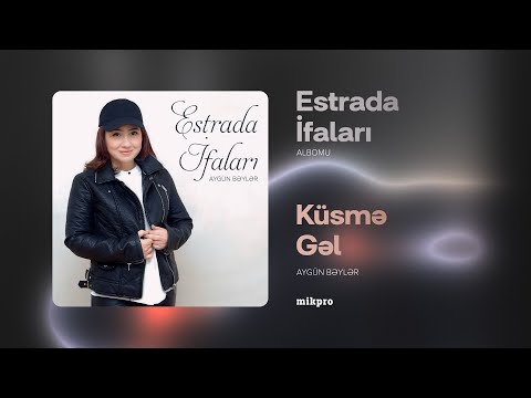 Aygün Bəylər — Küsmə, Gəl (Rəsmi Audio)