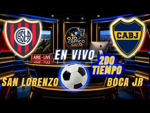 🔴 SAN LORENZO VS BOCA JR | 🔥 LIGA ARGENTINA | CLAUSURA 2026 | EN VIVO | 2T | SUSCRÍBASE |