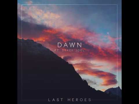 Last Heroes- Dawn ft. Derek Joel