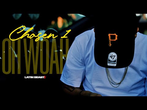 Chosen 1 - Oh Woah (Official Music Video)