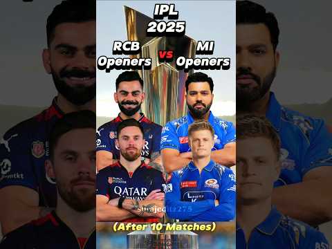 RCB Openers vs MI Openers in IPL 2025 After 10 Matches 💥