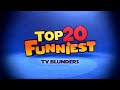 TOP 20 FUNNIEST TV BLUNDERS