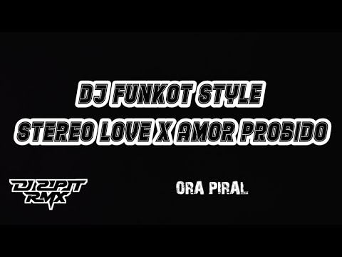 DJ FUNKOT STEREO LOVE X AMOR PROBIDO _DJSIPIT RMX