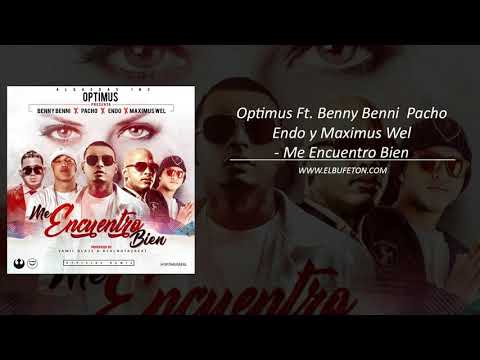 Optimus Ft  Benny Benni  Pacho  Endo y Maximus Wel   Me Encuentro Bien WWW ELBUFETON COM
