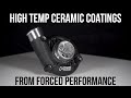 Forced Performance Hi Temp Thermal Ceramic Coating