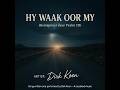 Hy Waak Oor My (Psalm 121)