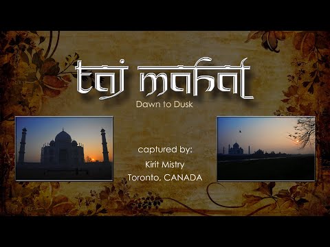 Taj Mahal  Dawn to Dusk
