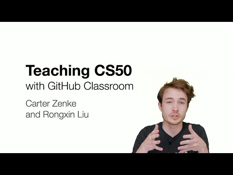 Teaching CS50 with GitHub Classroom - CS50 Educator Workshop 2022
