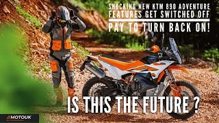 Shocking! KTM 890 Adventure - Buy the bike only to have features disabled then have to pay for them