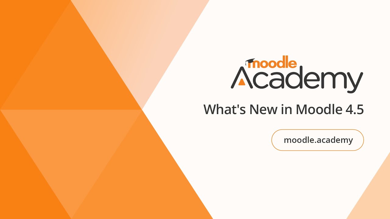 What's new in Moodle 4.5 | Moodle Academy