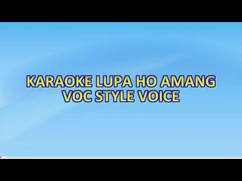 KARAOKE LUPA HO AMANG - STYLE VOICE - NADA PRIA G=DO NADA ORI