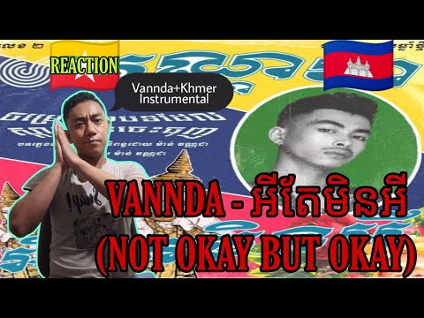 MYANMAR 🇲🇲 REACTS TO 🇰🇭 VANNDA - អីតែមិនអី (NOT OKAY BUT OKAY) (REACTION!!!)