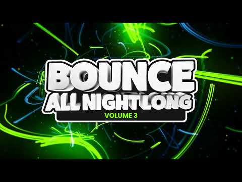 Bounce All Night Long Volume 3