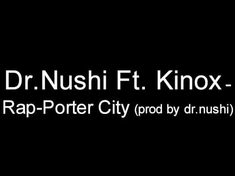 Dr.Nushi Ft. Kinox - Rap-Porter City (prod by dr.nushi)