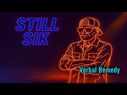 Verbal Remedy - Still Sik