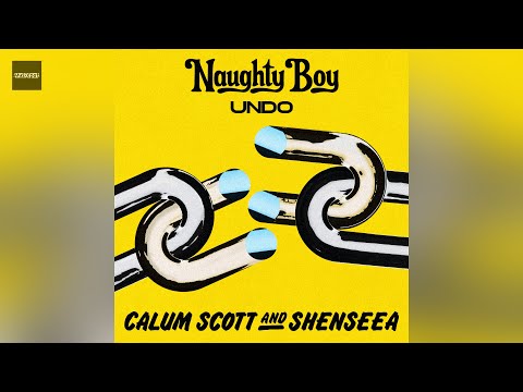 Naughty Boy - Undo (Clean Version) with Calum Scott, Shenseea