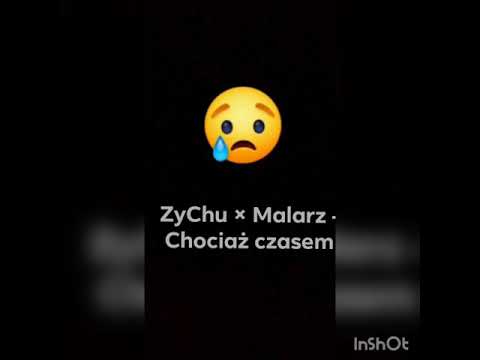 ZyChu × Malarz - Chociaz Czasem