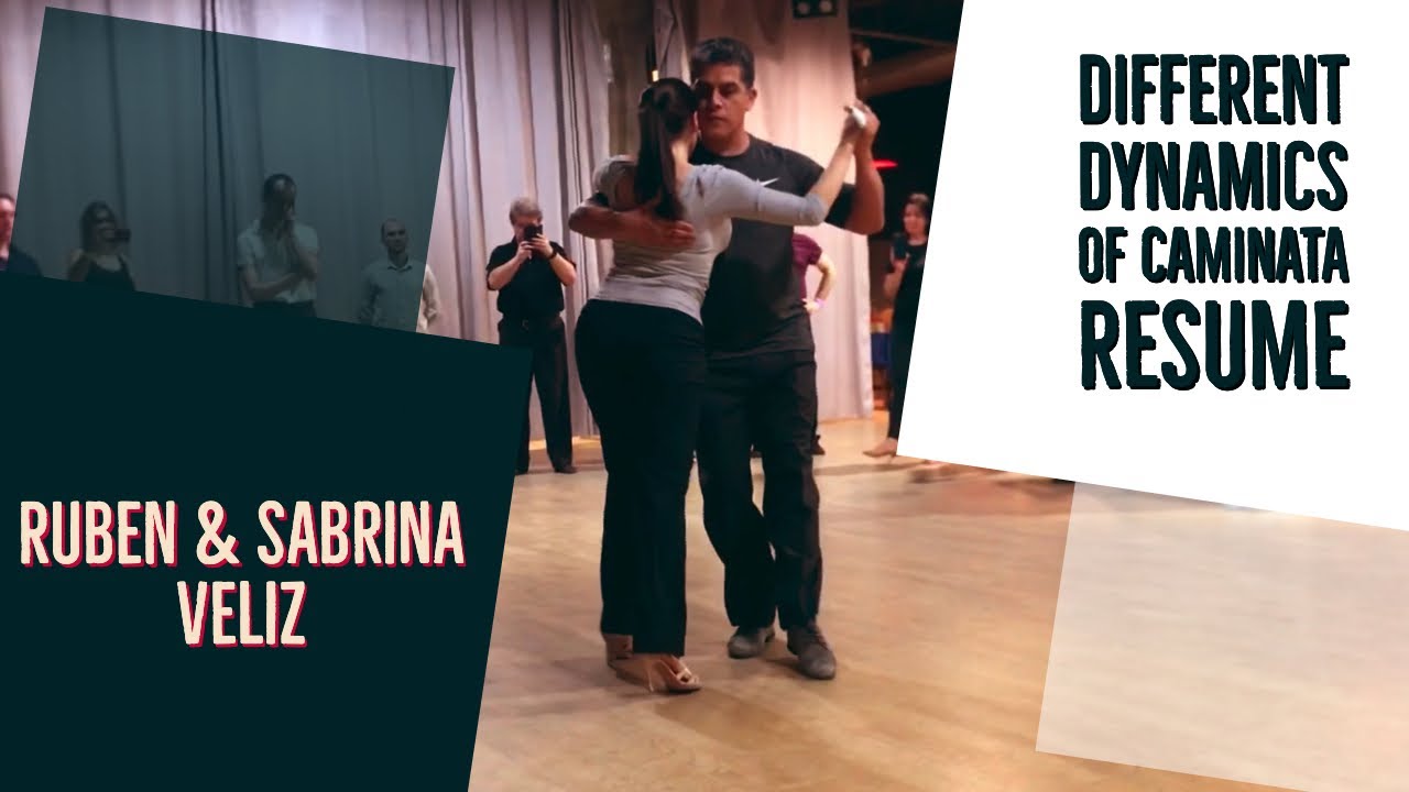 Ruben & Sabrina Veliz. Different dynamics of caminata. Resume of lesson
