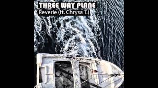 THREE WAY PLANE ft. Chrysa T - Reverie