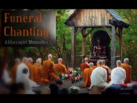 Funeral Chanting - Theravada Buddhism - Pali - Abhayagiri Monastics (+ chanting text)