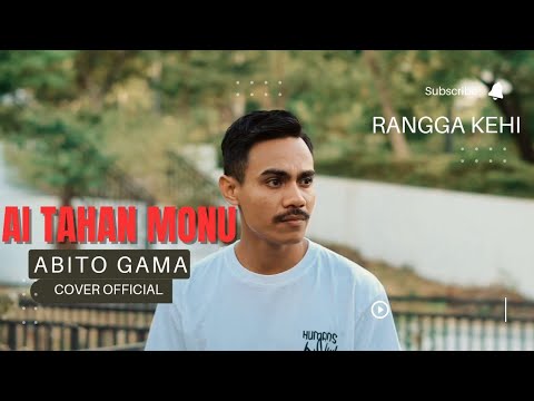 AI TAHAN MONU CIPT ABITO GAMA COVER RANGGA KEHI
