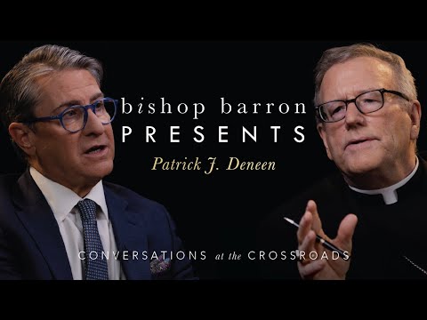 Bishop Barron Presents | Patrick J. Deneen - Freedom, Truth, and the Political Order