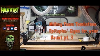 Milling Foam Tombstone Epitaphs or Signs Using CNC Part 3
