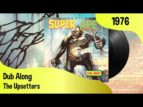 Lee Scratch Perry & The Upsetters – Dub Along (The Upsetters - Super Ape, Upsetter, 1976)