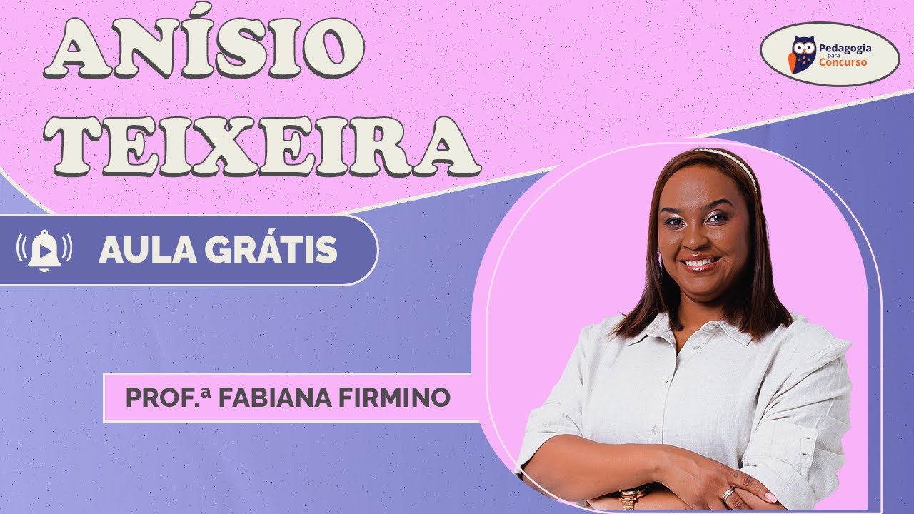 Anísio Teixeira | Pedagogia para Concurso