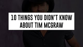 10 Things You Didn’t Know About Tim McGraw