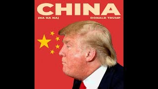 Donald Trump - China (Na Na Na) - Parody of Havana by Camila Cabello