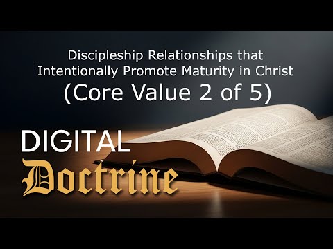 Discipleship Relationships that Intentionally Promote Maturity in Christ (Core Value 2/5)