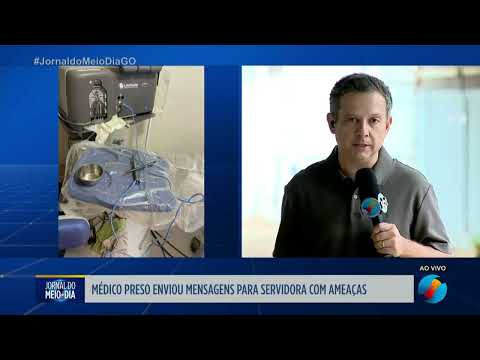 Médico preso em Rio Verde enviou mensagens para servidora com ameaças
