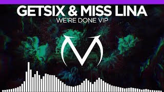 [Dubstep] - Getsix &amp; Miss Lina - We&#39;re Done VIP