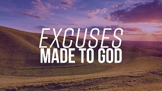 Excuses Made to God