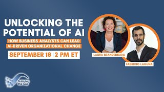 Unlocking the Potential of AI: How Business Analysts Can Lead AI-Driven Organizational Change