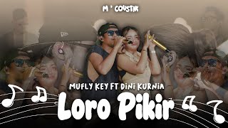 Download lagu Dini Kurnia Feat. Mufly Key - LORO PIKIR || Fyp On TikTok!!! mp3