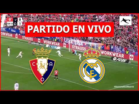 ✅ OSASUNA vs REAL MADRID EN VIVO 🏆 JUEGA MBAPPE LA LIGA ESPAÑOLA