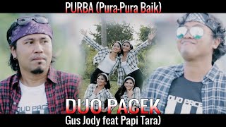 Download lagu PURBA Pura Pura Baik Papi Tara feat Gus Jody... mp3