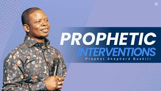 PROPHETIC INTERVENTIONS | PROPHET SHEPHERD BUSHIRI