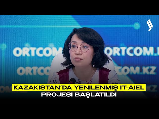 Kazakistan’da yenilenmiş IT-Aiel projesi başlatıldı