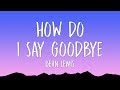 Dean Lewis - How Do I Say Goodbye (Lyrics)