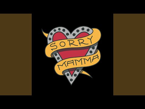 Sorry Mamma