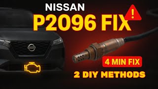 How to Fix NISSAN P2096 Code in 4 Minutes | 2 Easy DIY Methods (Cheap & Fast Fix!)