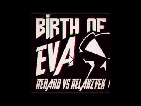 Relakztek VS Renard - Birth Of Eva (Frenchcore)